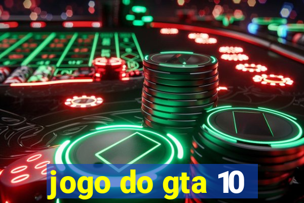 jogo do gta 10